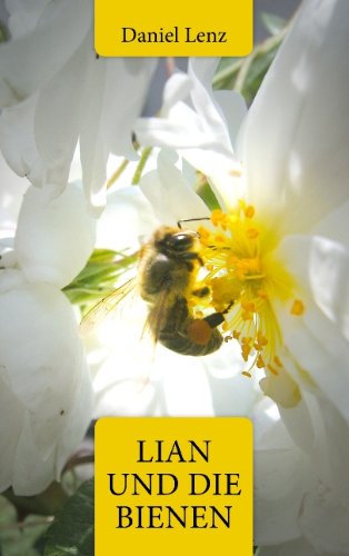 Cover for Daniel a Lenz · Lian und die Bienen (Paperback Book) [German edition] (2011)