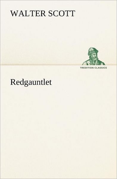 Cover for Walter Scott · Redgauntlet (Tredition Classics) (German Edition) (Paperback Bog) [German edition] (2012)