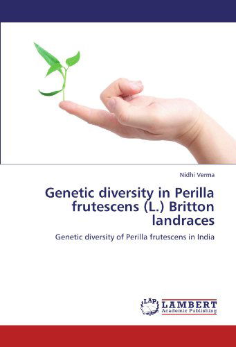 Cover for Nidhi Verma · Genetic Diversity in Perilla Frutescens (L.) Britton Landraces: Genetic Diversity of Perilla Frutescens in India (Paperback Bog) (2012)