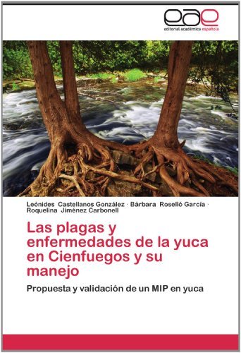 Cover for Roquelina Jiménez Carbonell · Las Plagas Y Enfermedades De La Yuca en Cienfuegos Y Su Manejo: Propuesta Y Validación De Un Mip en Yuca (Taschenbuch) [Spanish edition] (2012)
