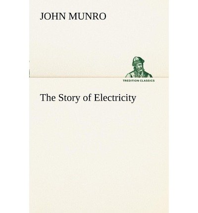 Cover for John Munro · The Story of Electricity (Tredition Classics) (Taschenbuch) (2012)