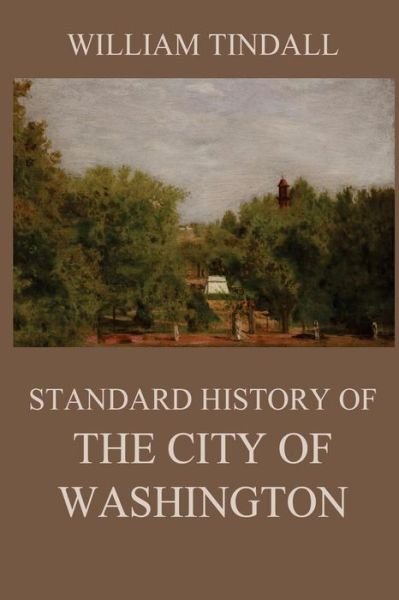 Cover for William Tindall · Standard History of The City of Washington (Paperback Book) (2018)