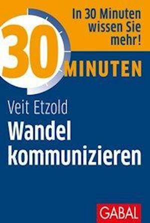 Cover for Veit Etzold · 30 Minuten Wandel Kommunizieren (Book) (2020)