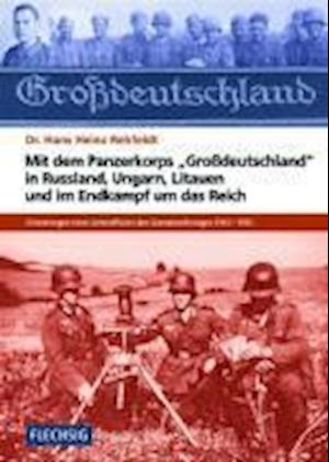 Cover for Hans H. Rehfeldt · Mit dem Panzerkorps &quot;Grodeutschland&quot; in Russland, Ungarn, Litauen und im Endkampf um das Reich (Inbunden Bok) (2008)