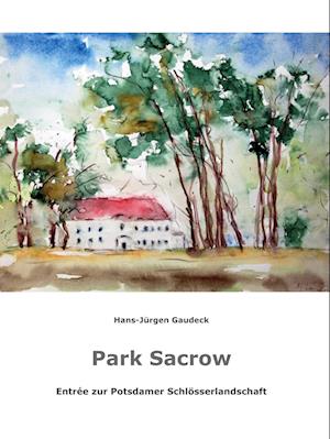 Cover for Hans-Jürgen Gaudeck · Park Sacrow (Hardcover Book) (2022)