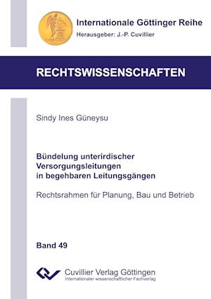 Cover for Sindy Ines Güneysu · Bündelung unterirdischer Versorgungsleitungen in begehbaren Leitungsgängen (Band 49). Rechtsrahmen für Planung, Bau und Betrieb (Paperback Book) (2013)