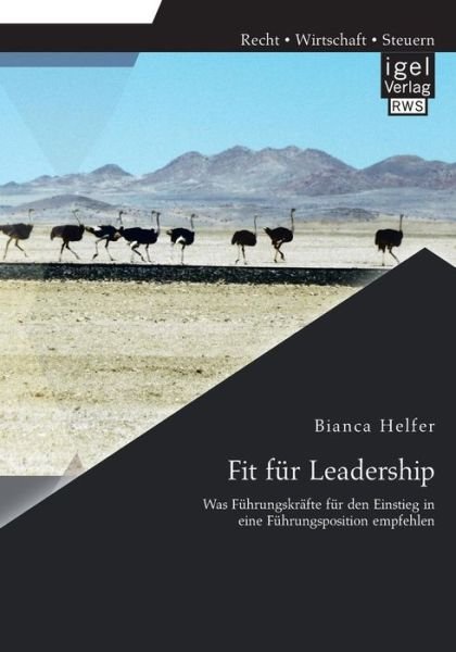 Cover for Bianca Helfer · Fit Fur Leadership: Was Fuhrungskrafte Fur den Einstieg in Eine Fuhrungsposition Empfehlen (Paperback Book) [German edition] (2014)