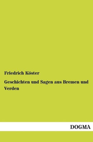 Cover for Friedrich Koster · Geschichten Und Sagen Aus Bremen Und Verden (Paperback Book) (2012)