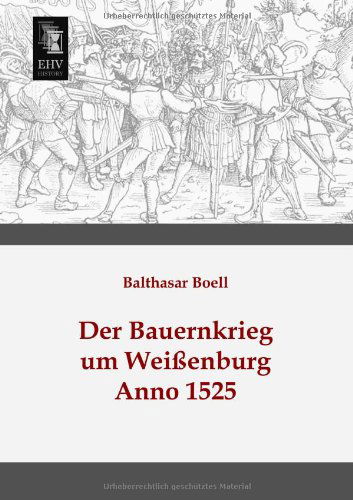 Cover for Balthasar Boell · Der Bauernkrieg Um Weissenburg: Anno 1525 (Paperback Book) [German edition] (2013)