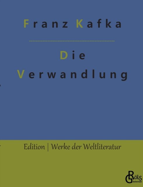 Die Verwandlung - Kafka Franz Kafka - Livros - Grols Verlag - 9783966376815 - 29 de setembro de 2022