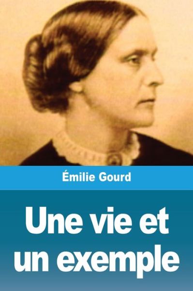 Une vie et un exemple - Emilie Gourd - Books - Prodinnova - 9783967874815 - March 25, 2020