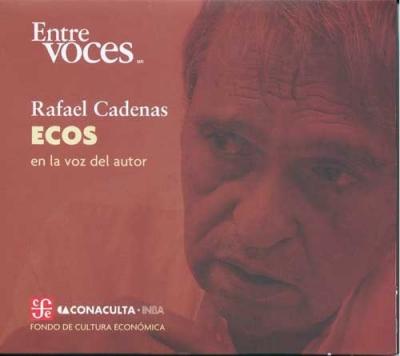 Cover for Rafael Cadenas · Ecos en La Voz Del Autor / Echoes in the Author's Voice (Entre Voces) (Spanish Edition) (Audiobook (CD)) [Spanish edition] (2011)