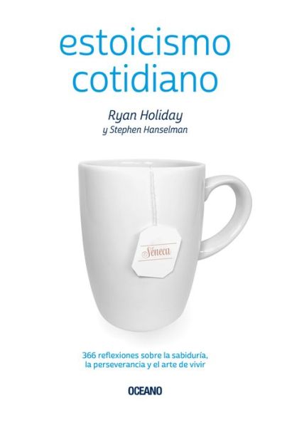 Estoicismo Cotidiano - Ryan Holiday - Boeken - OCEANO - 9786075273815 - 1 maart 2021