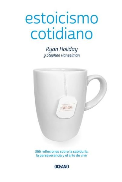 Estoicismo Cotidiano - Ryan Holiday - Bøker - OCEANO - 9786075273815 - 1. mars 2021