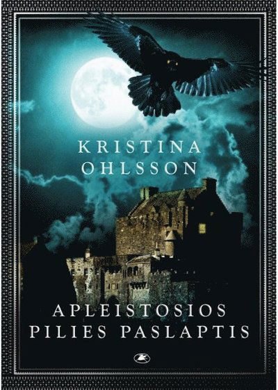 Apleistosios pilies paslaptis - Kristina Ohlsson - Bücher - Lietuvos ra?ytoj? s?jungos leidykla - 9786094801815 - 2020