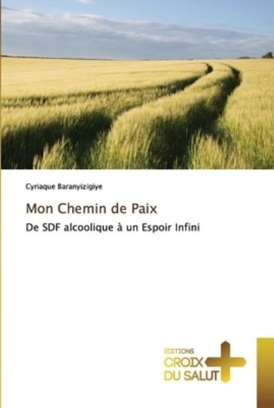Cover for Cyriaque Baranyizigiye · Mon Chemin de Paix (Paperback Book) (2021)
