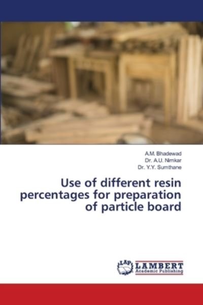 Use of different resin percent - Bhadewad - Boeken -  - 9786139834815 - 16 augustus 2018