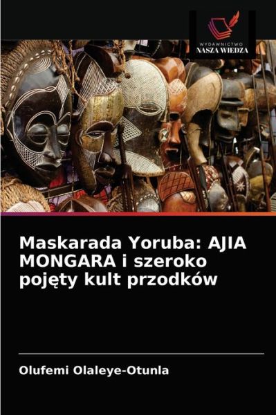 Cover for Olufemi Olaleye-Otunla · Maskarada Yoruba (Paperback Book) (2021)