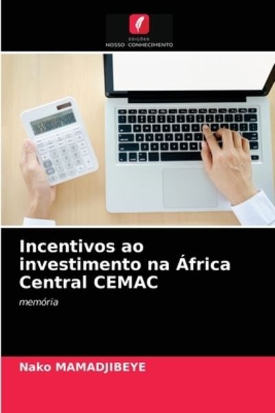 Cover for Nako Mamadjibeye · Incentivos ao investimento na Africa Central CEMAC (Paperback Book) (2021)