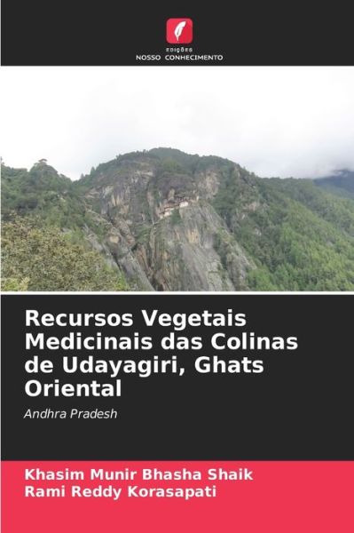 Cover for Khasim Munir Bhasha Shaik · Recursos Vegetais Medicinais das Colinas de Udayagiri, Ghats Oriental (Paperback Book) (2021)