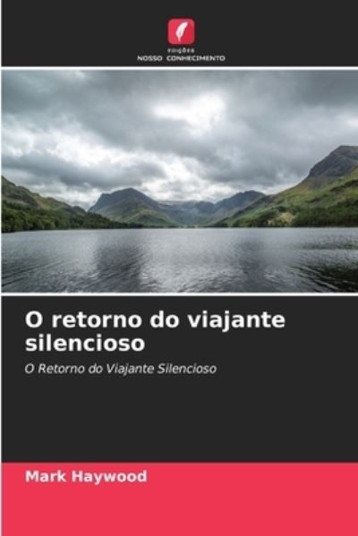 Cover for Mark Haywood · O retorno do viajante silencioso (Paperback Book) (2021)