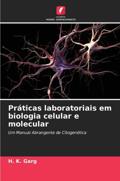 Cover for H K Garg · Praticas laboratoriais em biologia celular e molecular (Paperback Book) (2023)