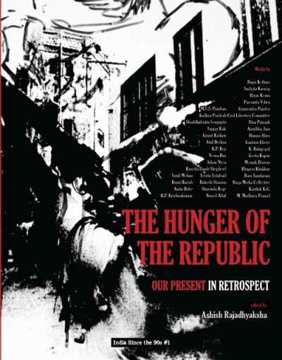 Cover for Ashish Rajadhyaksha · The Hunger of the Republic – Our Present in Retrospect (Gebundenes Buch) (2022)