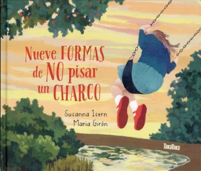 Cover for Susanna Isern · Nueve Formas de No Pisar Un Charco (Hardcover Book) (2018)