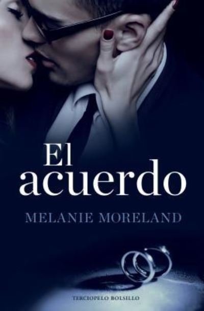 Cover for Melanie Moreland · El Acuerdo (Taschenbuch) (2018)