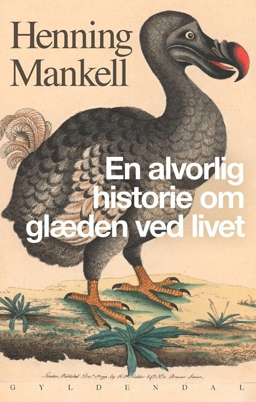 Cover for Henning Mankell · En alvorlig historie om glæden ved livet (Hæftet bog) [1. udgave] (2015)