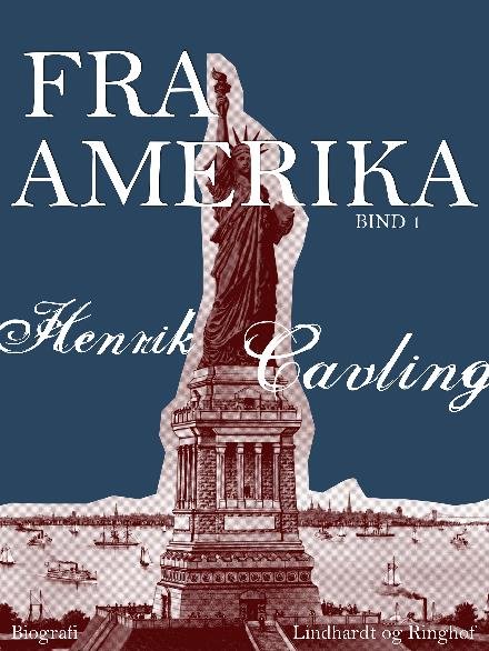 Cover for Ib Henrik Cavling · Fra Amerika. Bind 1 (Taschenbuch) [1. Ausgabe] (2017)