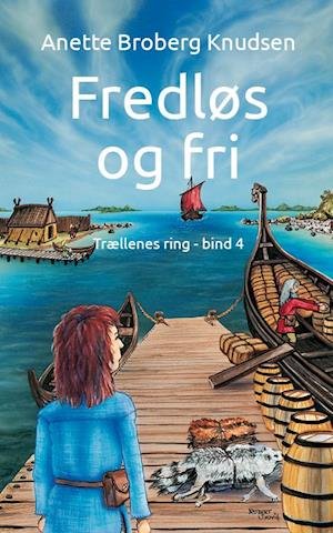 Cover for Anette Broberg Knudsen · Trællenes ring: Fredløs og fri (Bok) (2001)