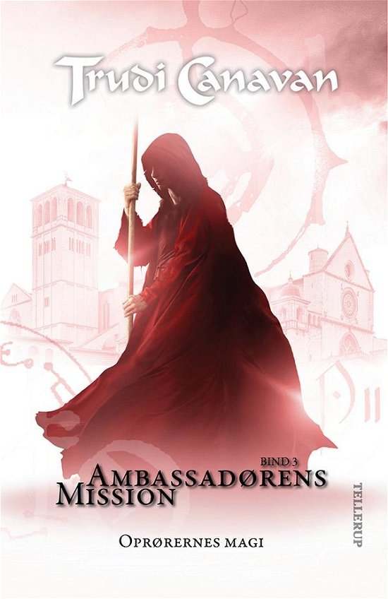 Cover for Trudi Canavan · Ambassadørens mission, 3: Ambassadørens mission #3: Oprørernes magi (Hardcover Book) [1er édition] (2016)