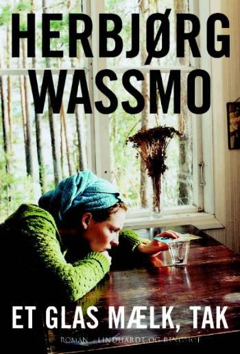 Cover for Herbjørg Wassmo · Et glas mælk, tak (Innbunden bok) [2. utgave] (2008)