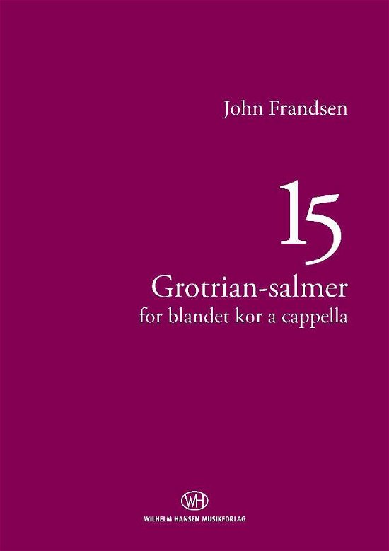 15 Grotrian-salmer - Simon Grotrian John Frandsen - Bøger - Edition Wilhelm Hansen - 9788759838815 - 1. marts 2017