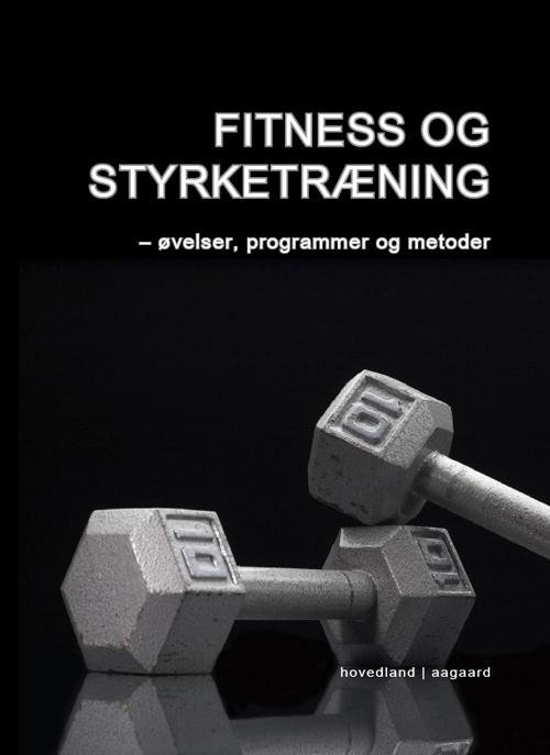 Cover for Marina Aagaard · Fitness og styrketræning (Heftet bok) [4. utgave] (2016)