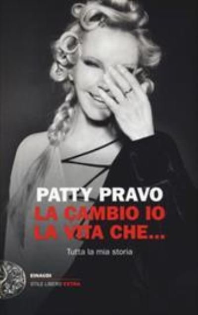 Cover for Patty Pravo · La cambio io la vita che...Tutta la mia storia (MERCH) (2017)