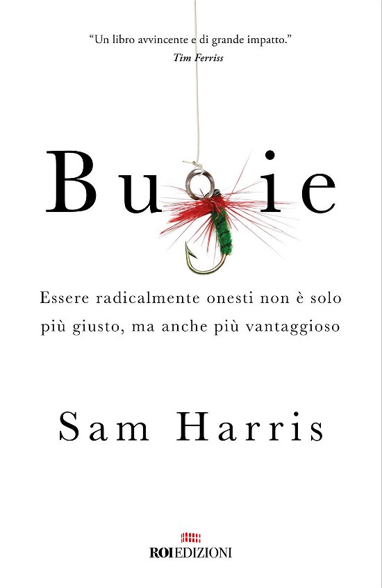Cover for Sam Harris · Bugie. Essere Radicalmente Onesti Non E Solo Piu Giusto, Ma Anche Piu Vantaggioso (Bog)