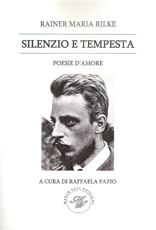 Cover for Rainer Maria Rilke · Silenzio E Tempesta. Poesie D'Amore (Book)