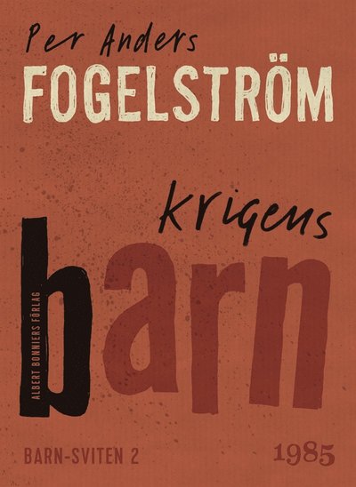 Barnserien: Krigens barn - Per Anders Fogelström - Książki - Albert Bonniers Förlag - 9789100134815 - 7 marca 2013