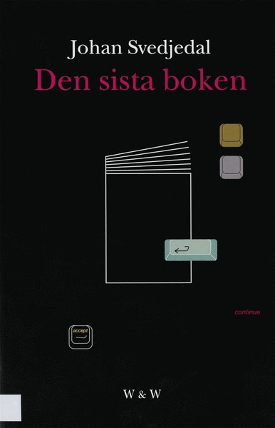 Cover for Johan Svedjedal · Den sista boken: Om sätt att lagra och ordna texter (ePUB) (2013)