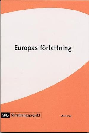 Cover for Olof Petersson · SNS författningsprojekt: Europas författning (Buch) (2000)