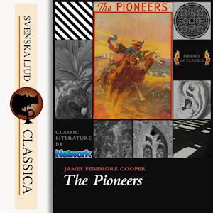 The Pioneers - James Fenimore Cooper - Audio Book - Svenska Ljud Classica - 9789176391815 - December 16, 2014