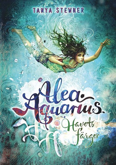 Cover for Tanya Stewner · Alea Aquarius: Alea Aquarius: Havets färger (2) (Inbunden Bok) (2021)