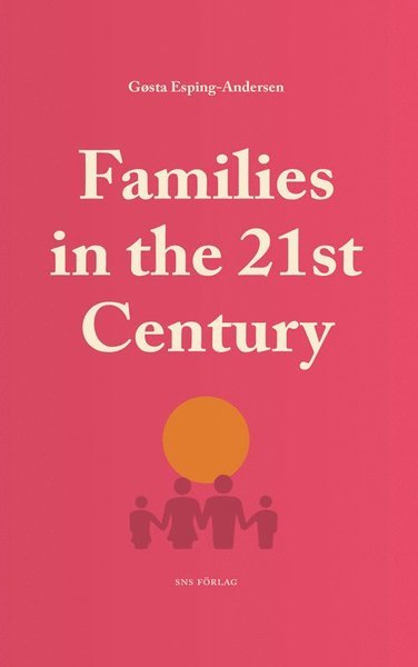 Cover for Gøsta Esping-Andersen · Families in the 21st Century (Bog) (2016)