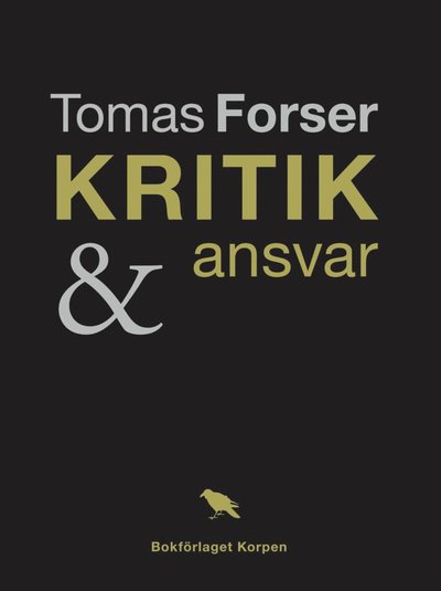 Kritik och ansvar - Tomas Forser - Bücher - Bokförlaget Korpen - 9789188383815 - 18. Dezember 2020