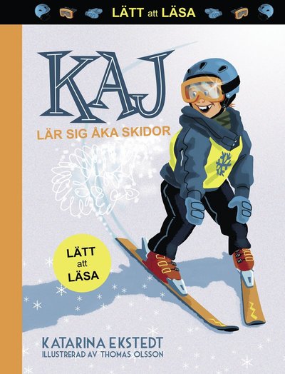 Cover for Katarina Ekstedt · Kaj lär sig åka skidor (lätt att läsa) (Hardcover Book) (2019)