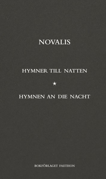 Hymner till natten / Hymnen an die nacht - Novalis - Boeken - Bokförlaget Faethon - 9789198410815 - 3 juni 2020