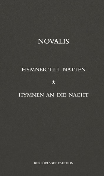 Hymner till natten / Hymnen an die nacht - Novalis - Bücher - Bokförlaget Faethon - 9789198410815 - 3. Juni 2020