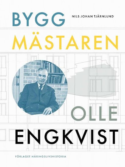 Cover for Nils Johan Tjärnlund · Byggmästaren Olle Engkvist (Hardcover Book) (2024)